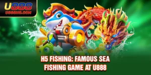 H5 Fishing: Famous Sea Fishing Game At U888