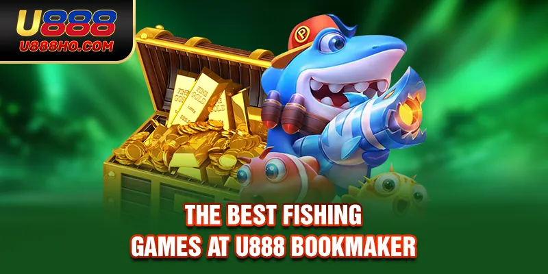 The best fishing games at U888 bookmaker