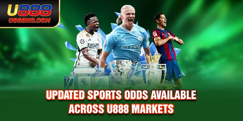 Updated sports odds available across U888 markets